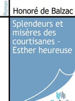 cover image of Splendeurs et misères des courtisanes - Esther heureuse